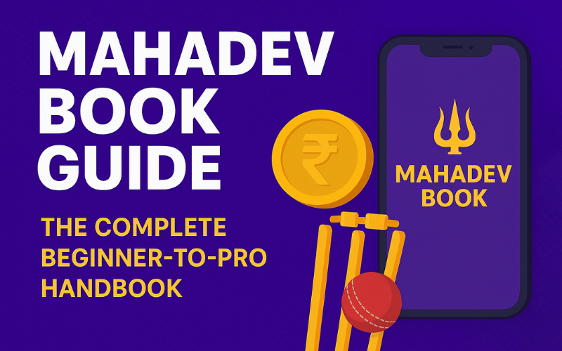Mahadev Book Guide: The Complete Beginner-to-Pro Handbook for Indian Bettors